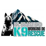 Elevated K9 Working Dog Rescue 501(c)(3)