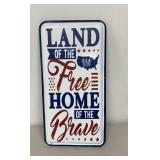 Metal Sign Land of The Free Home of The Brave