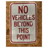 Metal No Vehicles Beyond this point Sign 18ï¿½x12ï¿½
