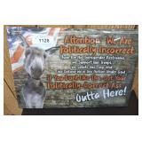 POLITICALLY CORRECT METAL SIGN   17X12