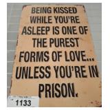 KISSED WHILE YOU SLEEP METAL SIGN   8X12
