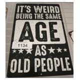 SAME AGE AS OLD PEOPLE METAL SIGN   8X12