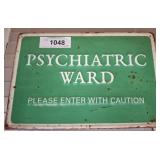 PSYCHIATRIC WARD METAL SIGN   12X8