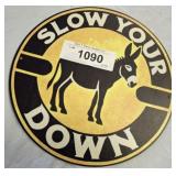 SLOW DOWN SIGN 7IN