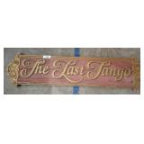 LAST TANGO WOODEN SIGN