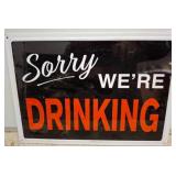 Metal Sign: 'Sorry We're Drinking' Design