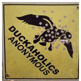 Duckaholics Anonymous Metal Sign