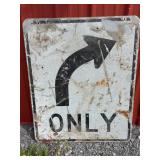 30" X 36" TURN "ONLY" ROAD SIGN