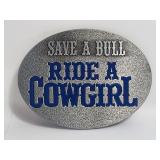 Belt Buckle - Save A Bull Ride A Cowgirl