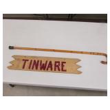 wood tinware sign & cane