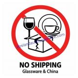 Absolutely No Shipping of Glassware or China!