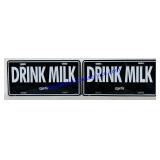 2 Drink Milk Metal License Plates.