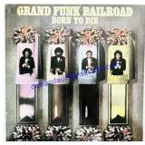 1975 Grand Funk Railroad Born To Die Vinyl