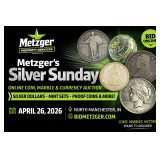 04.26.26 Metzger's Silver Sunday Online Coin, Marble & Currency Auction