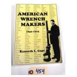 "American Wrench Makers 1830-1915 by Kenneth L.