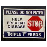 TRIPLE "F" FEEDS HELP PREVENT DISEASE DO NOT ENTER