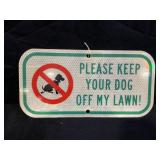 PLEASER KEEP YOUR DOG OFF MY LAWN REFLECTIVE SIGN