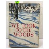 "WE TOOK TO THE WOODS" BY LOUISE DICKINSON RICH
