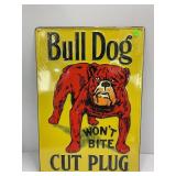 Bull Dog cut plug tobacco embossed metal sign -20'