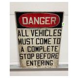 DANGER ALL VEHICLES MUST COME TO A COMPLETE STOP