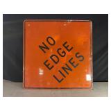 NO EDGE LINES METAL ROAD SIGN - 36" X 36"