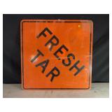 FRESH TAR METAL ROAD SIGN - 30" X 30"