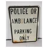 POLICE OR AMBULANCE PARKING ONLY METAL SIGN -24' X