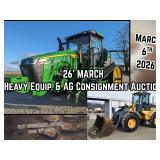 26' MARCH- HEAVY EQUIP & AG CONSIGNMENT AUCTION