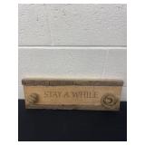 18ï¿½x6ï¿½ wood stay awhile sign
