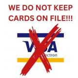 WE DO NOT KEEP CARDS ON FILE!!!