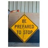 Be Prepared To Stop Metal Sign