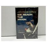 1969 We Reach the Moon by John Noble Wilford