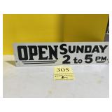 Open Sunday 2 to 5 fiber board sign double sided
