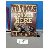 Metal Sign no tools loaned here. Try the next