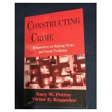 Constructing Crime by Gary W. Potter