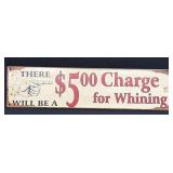 (H)ï¿½ There Will Be a $5 Charge For Whiningï¿½ 19.5ï¿½