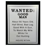 (D) "Wanted: Good Man" Metal 11" X 14" Sign