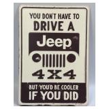 (E) Metal Sign You Donï¿½t Have To Drive. A Jeep 7ï¿½