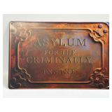 (E) Metal Sign Asylum For The Criminally Insane