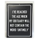 (E) Metal Sign Iï¿½ve Reached The Age 9ï¿½ X 12ï¿½