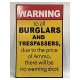 (E) Metal Sign Warning To All Burglars 11.57ï¿½ X