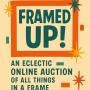 "Framed Up!" ï¿½ An Eclectic Online Auction of Art