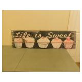 Life is sweet wooden sign  17X59