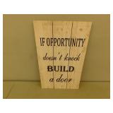 If opportunity knocks Wooden sign  12X20