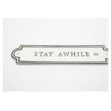 Metal Sign Stay Awhile