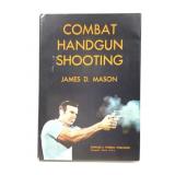 Book - Combat Handgun Shooting James Mason Signed