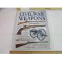Book; Civil War Weapons by Graham Smith