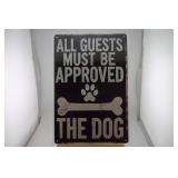 GUEST MUST BE APPROVED BY DOG SIGN