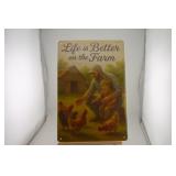 LIFE IS BETTER ON THE FARM