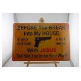 BEFORE YOU BREAK INTO MY HOUSE WARNING SIGN